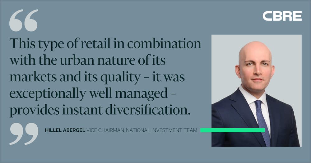 This type of retail in combination with the urban nature of its markets and its quality - it was exceptionally well managed - provides instant diversification. - Hillel Abergel