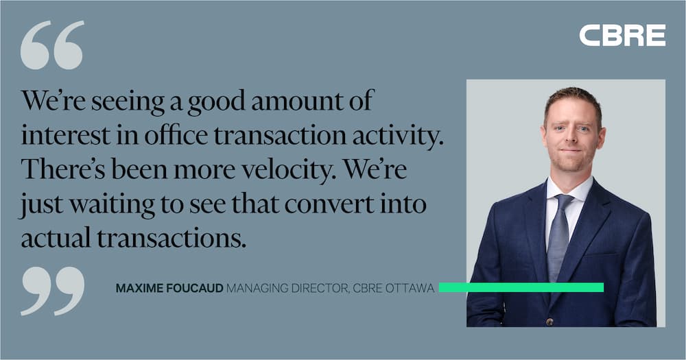 We're seeing a good amount of interest in office transaction activity. There's been more velocity. We're just waiting to see that convert into actual transactions. - Max Foucaud