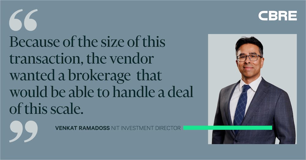 Because of the size of this transaction, the vendor wanted a brokerage that would be able to handle a deal of this scale. - Venkat Ramadoss